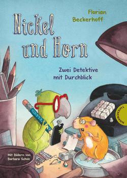Nickel und Horn 1: Nickel und Horn von Beckerhoff,  Florian, Scholz,  Barbara