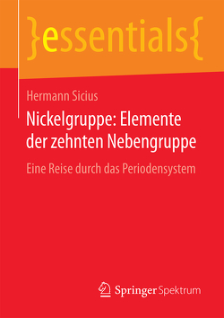 Nickelgruppe: Elemente der zehnten Nebengruppe von Sicius,  Hermann