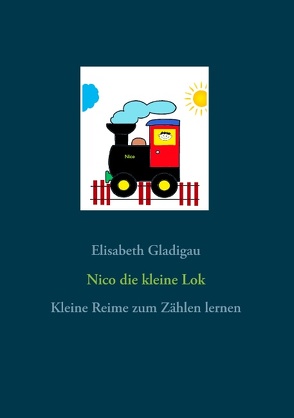 Nico die kleine Lok von Gladigau,  elisabeth