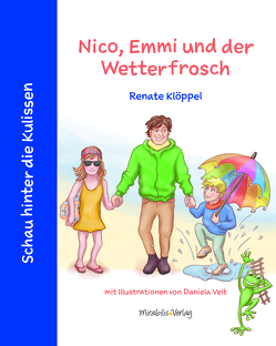 Nico, Emmi und der Wetterfrosch von Kloeppel,  Renate, Plöger,  Sven, Veit,  Daniela
