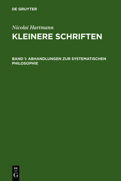 Nicolai Hartmann: Kleinere Schriften / Abhandlungen zur systematischen Philosophie von Hartmann,  Nicolai