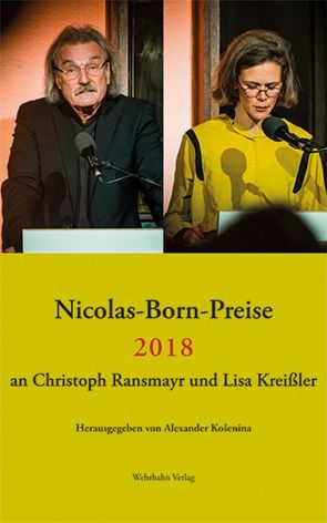 Nicolas-Born-Preise 2018 von Košenina,  Alexander, Kreißler,  Lisa, Ransmayr,  Christoph, Sárkány,  Ulrike