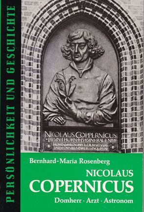 Nicolaus Copernicus 1473-1543 von Franz, Rosenberg,  Bernhard M