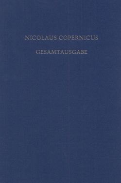 Nicolaus Copernicus Gesamtausgabe / Biographia Copernicana von Kirschner,  Stefan, Kühne,  Andreas
