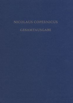 Nicolaus Copernicus Gesamtausgabe / De Revolutionibus. Die erste deutsche Übersetzung in der Grazer Handschrift von Hamel,  Jürgen, Kühne,  Andreas, Lück,  Uwe