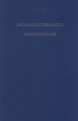 Nicolaus Copernicus Gesamtausgabe / Kommentar zu „De revolutionibus“ von Schmeidler,  Felix