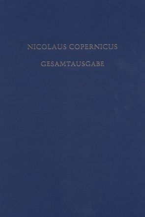 Nicolaus Copernicus Gesamtausgabe / Opera Minora von Kirschner,  Stefan, Kühne,  Andreas