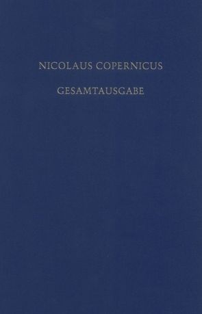 Nicolaus Copernicus Gesamtausgabe / Receptio Copernicana von Folkerts,  Menso, Nobis,  Heribert, Pastori,  Anna Maria, Schmeidler,  Felix