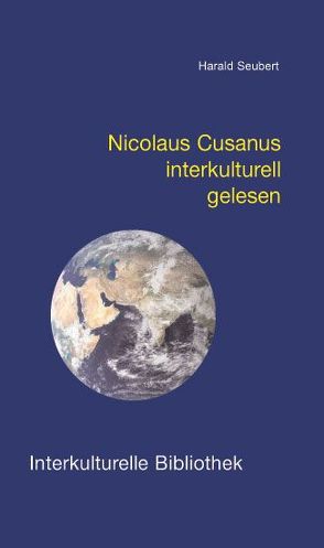 Nicolaus Cusanus interkulturell gelesen von Seubert,  Harald