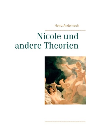 Nicole und andere Theorien von Andernach,  Heinz
