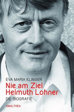 Nie am Ziel. Helmut Lohner von Klinger,  Eva-Maria