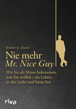 Nie mehr Mr. Nice Guy von Glover,  Robert A., Stütze,  Annett