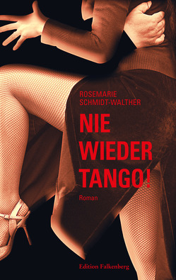Nie wieder Tango! von Schmidt-Walther,  Rosemarie