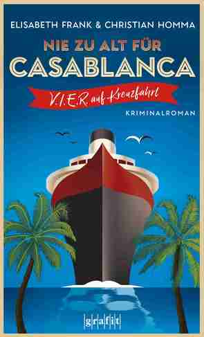 Nie zu alt für Casablanca von Frank,  Elisabeth, Homma,  Christian