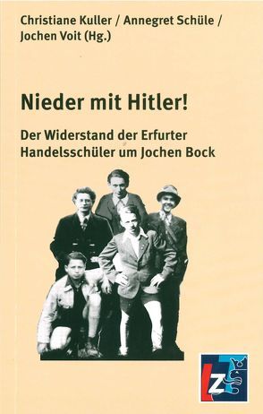 Nieder mit Hitler! von Kuller,  Christiane, Schüle,  Annegret, Voit,  Jochen