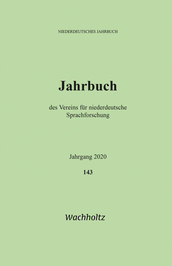 Niederdeutsches Jahrbuch 143 (2020) von Verein für niederdeutsche Sprachforschung