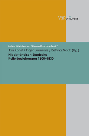 Niederländisch-Deutsche Kulturbeziehungen 1600–1830 von Forums,  Vorstand des, Konst,  Jan, Leemans,  Inger, Noak,  Bettina