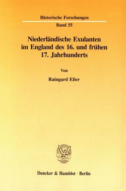 Niederländische Exulanten im England des 16. und frühen 17. Jahrhunderts. von Esser,  Raingard