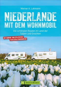 Niederlande mit dem Wohnmobil von Lahmann,  Werner