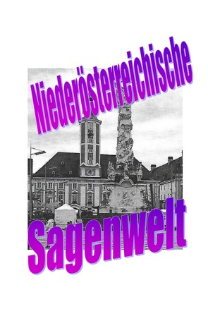 Niederösterreichische Sagenwelt von Moser,  Friedrich