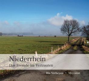 Niederrhein – Das Fremde im Vertrauten von Verheyen,  Ria