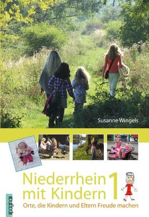 Niederrhein mit Kindern 1 von Wingels,  Carina, Wingels,  Susanne