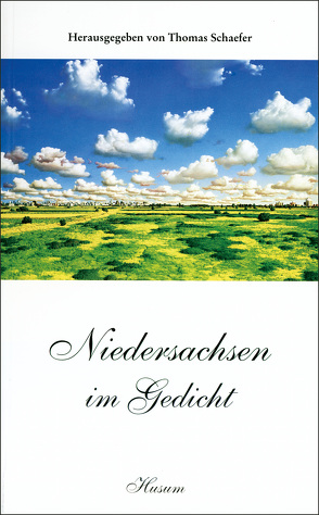 Niedersachsen im Gedicht von Schaefer,  Thomas