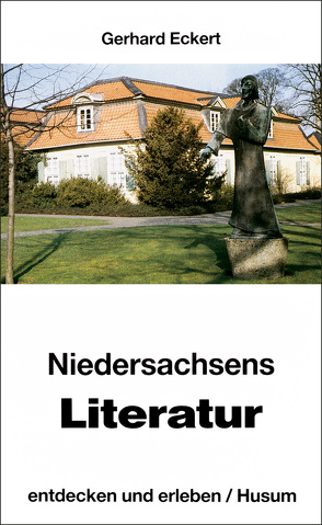 Niedersachsens Literatur – entdecken und erleben von Eckert,  Gerhard
