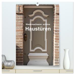 Niedersachsens schöne Haustüren (hochwertiger Premium Wandkalender 2024 DIN A2 hoch), Kunstdruck in Hochglanz von Busch,  Martina