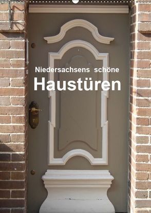 Niedersachsens schöne Haustüren (Wandkalender 2019 DIN A2 hoch) von Busch,  Martina