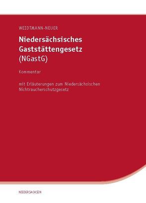 Niedersächsisches Gaststättengesetz (NGastG) von Weidtmann-Neuer,  Sabine