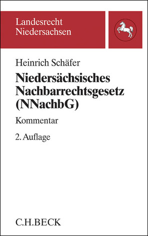 Niedersächsisches Nachbarrechtsgesetz (NNachbG) von Schaefer,  Heinrich, Schäfer,  Ingeborg