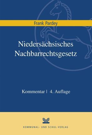 Niedersächsisches Nachbarrechtsgesetz von Pardey,  Frank