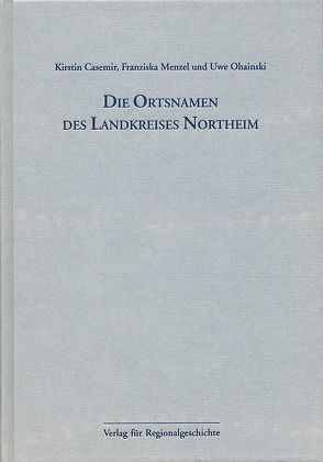 Niedersächsisches Ortsnamenbuch / Die Ortsnamen des Landkreises Northeim von Casemir,  Kirstin, Menzel,  Franziska, Ohainski,  Uwe