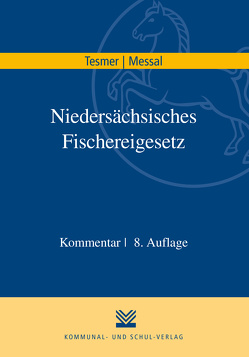 Niedersächsisches Fischereigesetz von Messal,  Ehrenfried, Tesmer,  Günter