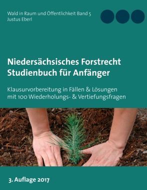 Niedersächsisches Forstrecht. Studienbuch für Anfänger von Eberl,  Justus