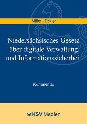 Niedersächsisches Gesetz über digitale Verwaltung und Informationssicherheit von Miller,  Dennis, Zickler,  Michael
