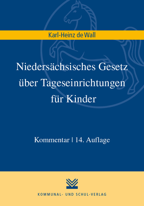 Niedersächsisches Gesetz über Tageseinrichtungen für Kinder von Wall,  Karl H de