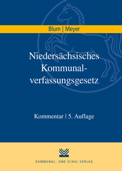 Niedersächsisches Kommunalverfassungsgesetz (NKomVG) von Blum,  Peter, Meyer,  Hubert