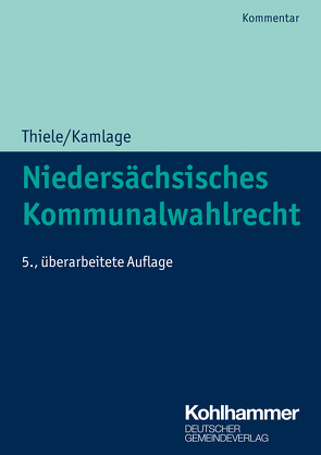 Niedersächsisches Kommunalwahlrecht von Kamlage,  Oliver, Trips,  Marco