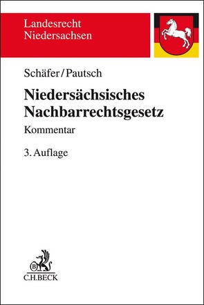 Niedersächsisches Nachbarrechtsgesetz von Pautsch,  Arne, Schaefer,  Heinrich, Schäfer,  Ingeborg
