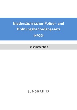 Niedersächsisches Polizei- und Ordnungsbehördengesetz (NPOG) von Junghanns,  Lars