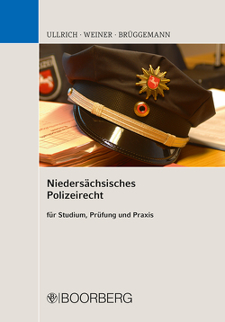 Niedersächsisches Polizeirecht von Brüggemann,  Karl-Heinz, Ullrich,  Norbert, Weiner,  Bernhard