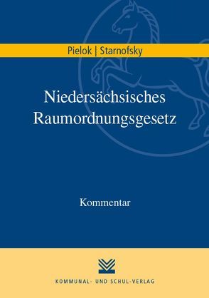 Niedersächsisches Raumordnungsgesetz von Pielok,  Claudia, Starnofsky,  Caroline