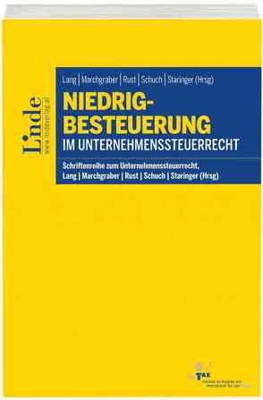 Niedrigbesteuerung im Unternehmenssteuerrecht von Lang,  Michael, Marchgraber,  Christoph, Rust,  Alexander, Schuch,  Josef, Staringer,  Claus