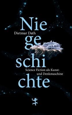 Niegeschichte von Dath,  Dietmar