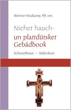 Niehet hauch- un plattdütsket Gebädbook von Heukamp,  Werner