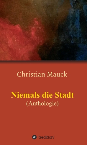 Niemals die Stadt von Mauck,  Christian