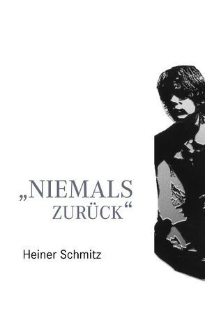 Niemals zurück von Schmitz,  Heiner