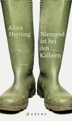 Niemand ist bei den Kälbern von Herbing,  Alina